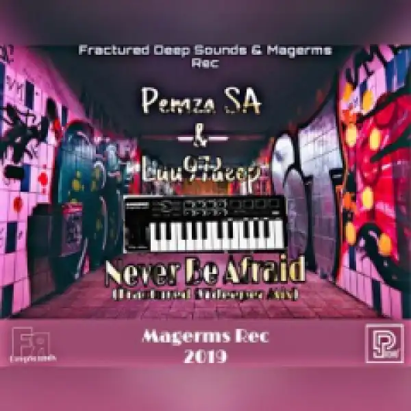 Luu97deep X Pemza - Never BeAfraid (Fractured 97deep)